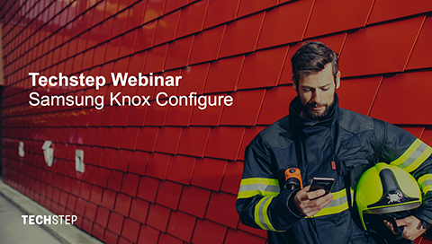 Techstep Webinar - Knox Configure